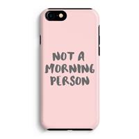 CaseCompany Morning person: iPhone 7 Tough Case