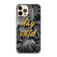 CaseCompany Stay wild: iPhone 13 Pro Max Transparant Hoesje