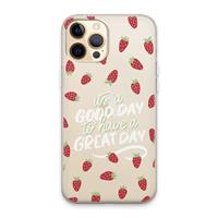 CaseCompany Don't forget to have a great day: iPhone 13 Pro Max Transparant Hoesje