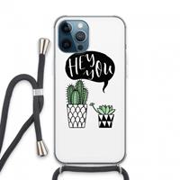 CaseCompany Hey you cactus: iPhone 13 Pro Max Transparant Hoesje met koord