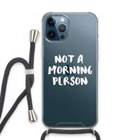 CaseCompany Morning person: iPhone 13 Pro Max Transparant Hoesje met koord