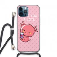 CaseCompany Love You A Lotl: iPhone 13 Pro Max Transparant Hoesje met koord