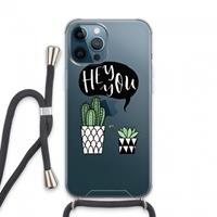 CaseCompany Hey you cactus: iPhone 13 Pro Max Transparant Hoesje met koord