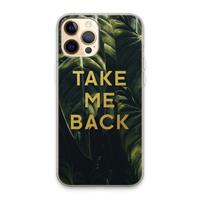CaseCompany Take me back: iPhone 13 Pro Max Transparant Hoesje