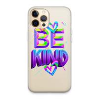 CaseCompany Be Kind: iPhone 13 Pro Max Transparant Hoesje