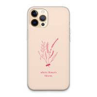 CaseCompany Where flowers bloom: iPhone 13 Pro Max Transparant Hoesje