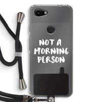 CaseCompany Morning person: Pixel 3a Transparant Hoesje met koord