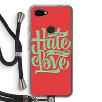 CaseCompany Turn hate into love: Pixel 3a Transparant Hoesje met koord