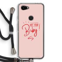 CaseCompany Not Your Baby: Pixel 3a Transparant Hoesje met koord