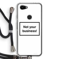 CaseCompany Not your business: Pixel 3a Transparant Hoesje met koord