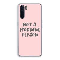 CaseCompany Morning person: Oppo A91 Transparant Hoesje
