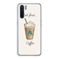 CaseCompany But first coffee: Oppo A91 Transparant Hoesje
