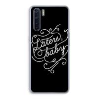 CaseCompany Laters, baby: Oppo A91 Transparant Hoesje