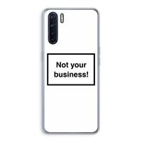 CaseCompany Not your business: Oppo A91 Transparant Hoesje