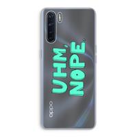 CaseCompany UHM, NOPE.: Oppo A91 Transparant Hoesje
