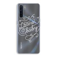 CaseCompany Laters, baby: Oppo A91 Transparant Hoesje