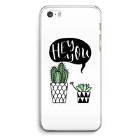 CaseCompany Hey you cactus: iPhone 5 / 5S / SE Transparant Hoesje