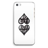 CaseCompany Big butt bigger heart: iPhone 5 / 5S / SE Transparant Hoesje