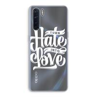 CaseCompany Turn hate into love: Oppo A91 Transparant Hoesje