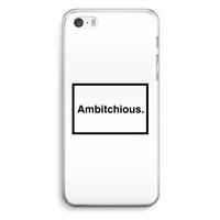 CaseCompany Ambitchious: iPhone 5 / 5S / SE Transparant Hoesje