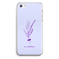 CaseCompany Be a wildflower: iPhone 5 / 5S / SE Transparant Hoesje