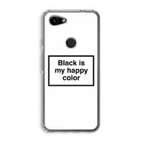 CaseCompany Black is my happy color: Google Pixel 3a Transparant Hoesje