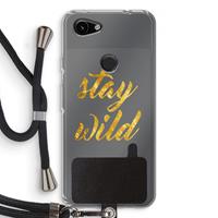 CaseCompany Stay wild: Pixel 3a Transparant Hoesje met koord