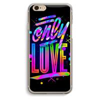 CaseCompany Only Love: iPhone 6 / 6S Transparant Hoesje