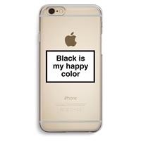 CaseCompany Black is my happy color: iPhone 6 / 6S Transparant Hoesje