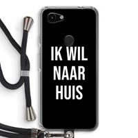 CaseCompany Ik wil naar huis - Zwart: Pixel 3a Transparant Hoesje met koord