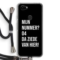 CaseCompany Da ziede van hier - Zwart: Pixel 3a Transparant Hoesje met koord