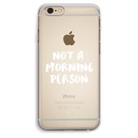 CaseCompany Morning person: iPhone 6 Plus / 6S Plus Transparant Hoesje