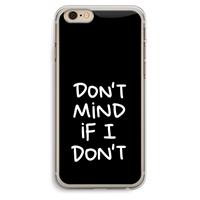 CaseCompany Don't Mind: iPhone 6 Plus / 6S Plus Transparant Hoesje