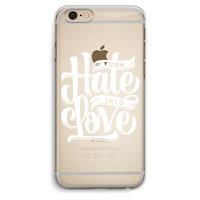 CaseCompany Turn hate into love: iPhone 6 Plus / 6S Plus Transparant Hoesje