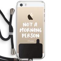 CaseCompany Morning person: iPhone 5 / 5S / SE Transparant Hoesje met koord