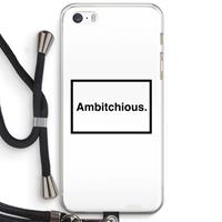 CaseCompany Ambitchious: iPhone 5 / 5S / SE Transparant Hoesje met koord