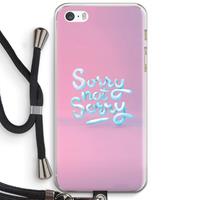 CaseCompany Sorry not sorry: iPhone 5 / 5S / SE Transparant Hoesje met koord