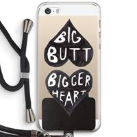 CaseCompany Big butt bigger heart: iPhone 5 / 5S / SE Transparant Hoesje met koord