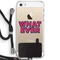 CaseCompany Whatever: iPhone 5 / 5S / SE Transparant Hoesje met koord