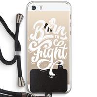 CaseCompany Born to Fight: iPhone 5 / 5S / SE Transparant Hoesje met koord
