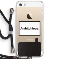 CaseCompany Ambitchious: iPhone 5 / 5S / SE Transparant Hoesje met koord