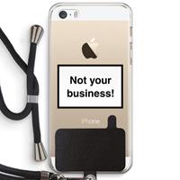 CaseCompany Not your business: iPhone 5 / 5S / SE Transparant Hoesje met koord