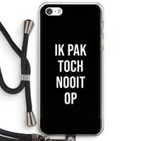 CaseCompany Ik pak nooit op - Zwart: iPhone 5 / 5S / SE Transparant Hoesje met koord