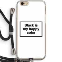 CaseCompany Black is my happy color: iPhone 6 / 6S Transparant Hoesje met koord