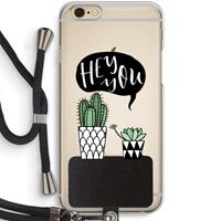 CaseCompany Hey you cactus: iPhone 6 / 6S Transparant Hoesje met koord