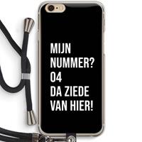 CaseCompany Da ziede van hier - Zwart: iPhone 6 / 6S Transparant Hoesje met koord