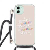 CaseCompany Right Place: iPhone 11 Transparant Hoesje met koord