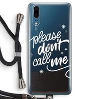CaseCompany Don't call: Huawei P20 Transparant Hoesje met koord