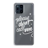 CaseCompany Don't call: Oppo Find X3 Transparant Hoesje