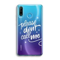 CaseCompany Don't call: Huawei P30 Lite Transparant Hoesje